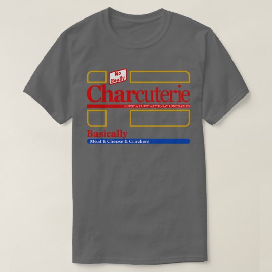 T-shirt La charcuterie n'est qu'une façon fantaisiste de d (Design devant)