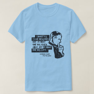 T-SHIRT LA CHARITÉ NE SE MESURE PAS PAR CE QUE L'ON A DONN