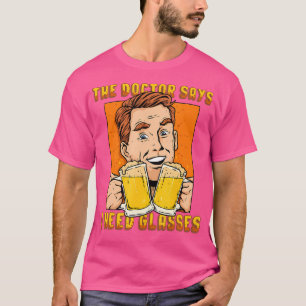 T-shirt La Chemise De La Bière Le Docteur Dit Que J'Ai Bes