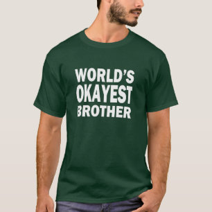 T-shirt La chemise des hommes de frère d'Okayest du monde