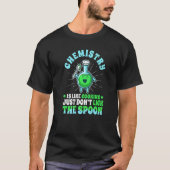 T-shirt La chimie, c'est comme la Cuisine, ne touchez pas (Devant)
