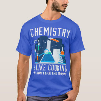 T-shirt La chimie est comme la Cuisine chimie JokeT-Shirt
