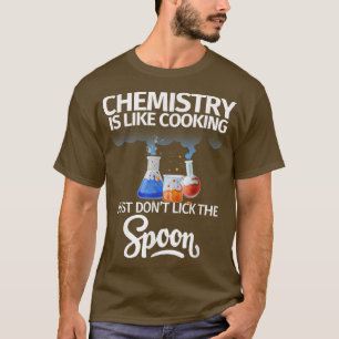 T-shirt La Chimie Est Comme La Cuisine Hilariée Science Pu