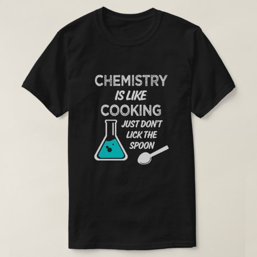 T-shirt La chimie est comme la cuisine ne lèche pas la cui (Design devant)