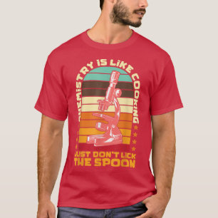 T-shirt La Chimie Est Comme La Cuisine Science Chimiste En