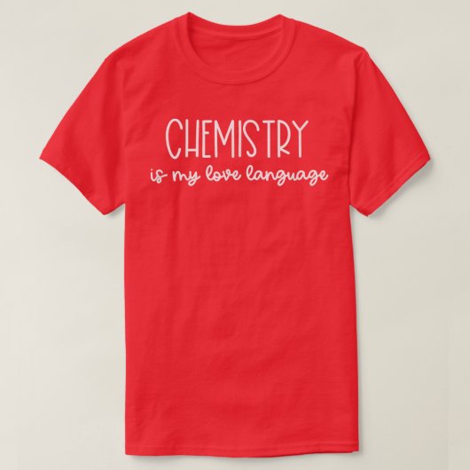 T-shirt La chimie est mon amour Langue Funny Science pour  (Design devant)
