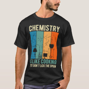 T-shirt La chimie scientifique, c'est comme la Cuisine