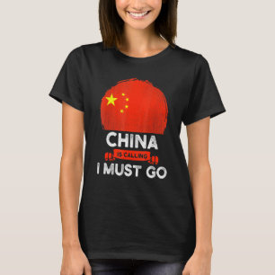T-shirt La Chine dit que je dois aller Patrimoine Drapeau