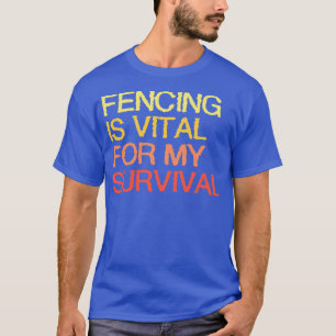 T-shirt La Clôture Est Essentielle À Ma Survie