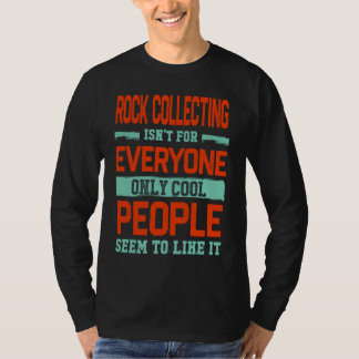 T-shirt La collecte de roches n'est pas pour tout le monde