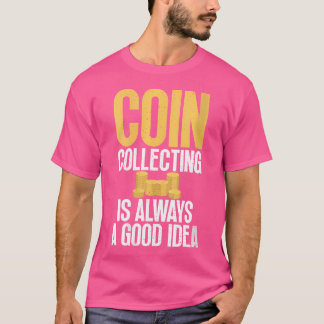 T-shirt La collection de pièces est toujours une bonne idé
