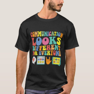 T-shirt La Communication Semble Différente Pour Tous L'Aut