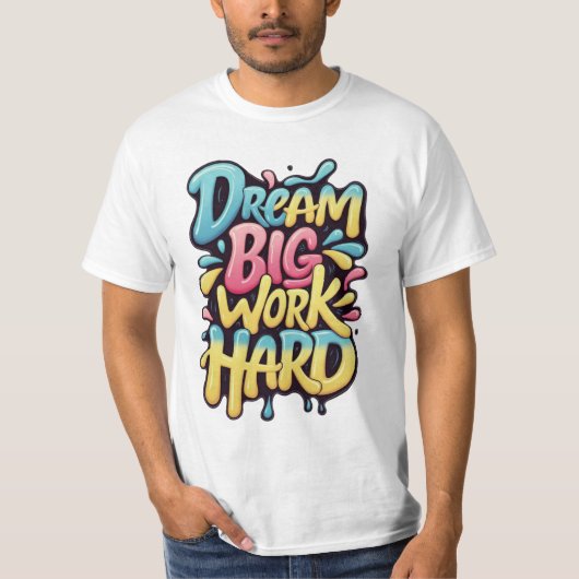 T-shirt La conception de motivation "Dream Big Work Hard" (Devant)