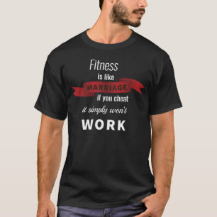 T-shirt La condition physique est comme le mariage - drôl