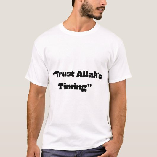 T-shirt La confiance dans le temps d’Allah - Citation isla (Devant)