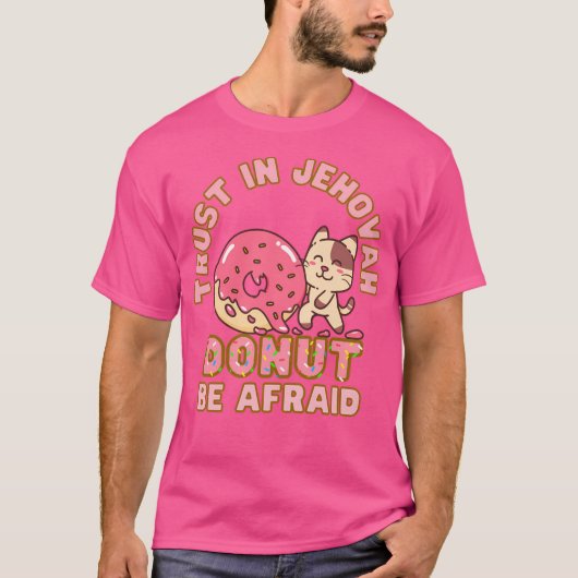 T-shirt La Confiance De Jw En L'Éternel N'A Pas Peur Donut (Devant)