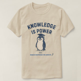 T-shirt La connaissance est le pouvoir. Personne n'a menti