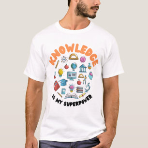 T-shirt La connaissance est ma superpuissance