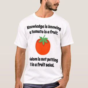 T-shirt La Connaissance Est Qu'Une Tomate Est Un Fruit Drô