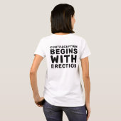 T-shirt La Contraception Des Femmes Commence Par L'Érectio (Dos entier)
