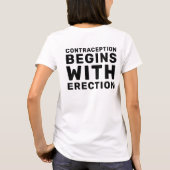 T-shirt La Contraception Des Femmes Commence Par L'Érectio (Dos)