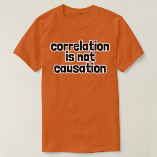 T-shirt La corrélation n'est pas la cause 2 (Design devant)