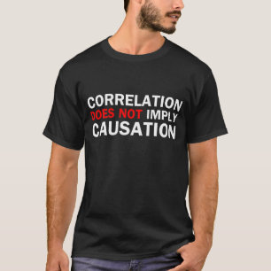 T-shirt La corrélation n'implique pas la causalité