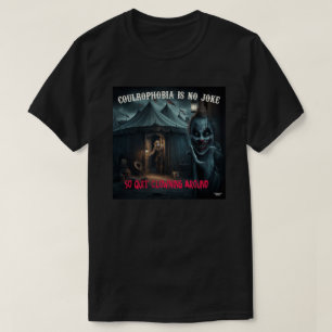 T-shirt La coulrophobie n'est pas une blague