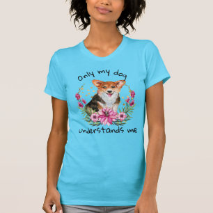 T-shirt La couronne de fleurs de Corgi seul mon chien me c