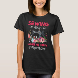 T-shirt La couture, c'est ce que je fais, ça me rend heure