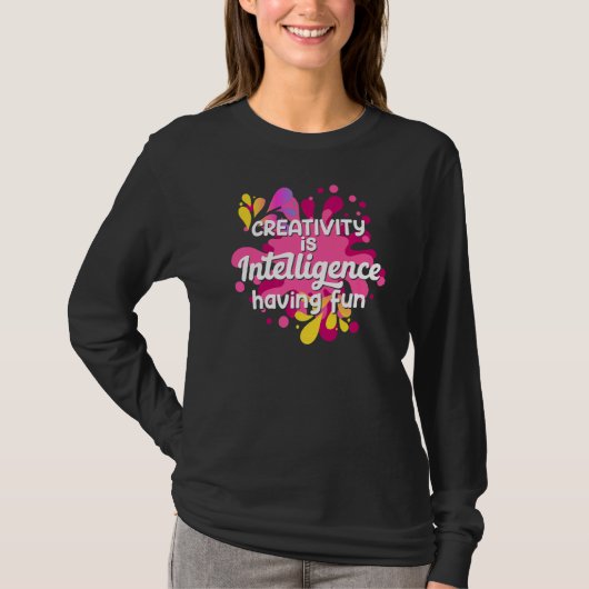 T-shirt La créativité c'est l'intelligence s'amuser pour l (Devant)