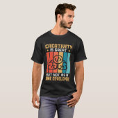 T-shirt La créativité est géniale mais pas en tant que dév (Devant entier)
