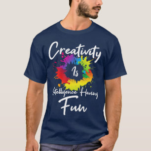 T-shirt La créativité est l'intelligence qui s'amuse