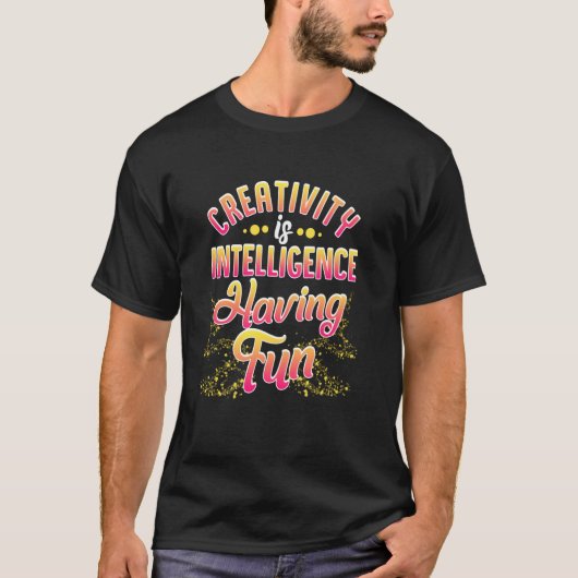 T-shirt La Créativité Est L'Intelligence S'Amuser Pour La (Devant)