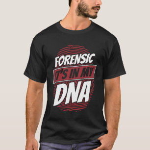 T-shirt La criminalistique C'est dans mon ADN Science La c