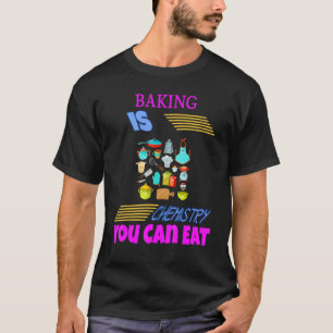 T-shirt La Cuisine Est Chimie Vous Pouvez Manger Humour Sa