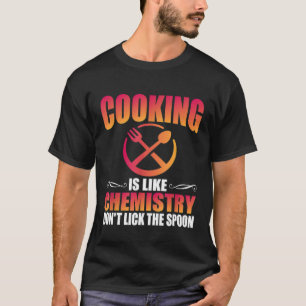 T-shirt La cuisine Est Comme La Chimie Ne Pas Laisser Lanc