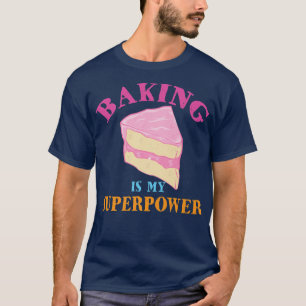 T-shirt La Cuisine Est Ma Superpuissance Sweet Cake Baker