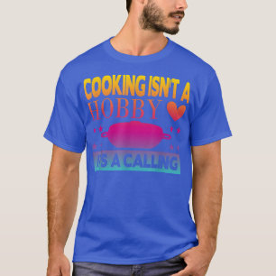 T-shirt La cuisine n'est pas un passe-temps