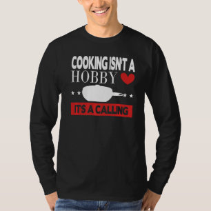 T-shirt La cuisine n'est pas un passe-temps C'est un appel
