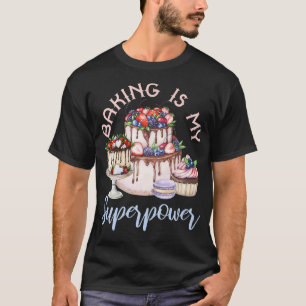 T-shirt La cuisson est ma superpuissance Baker Holiday Swe