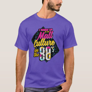 T-shirt La culture du centre commercial des années 80 dans