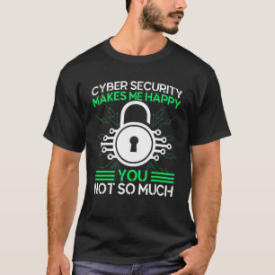 T-shirt La Cybersécurité Me Rend Heureux Le Cyber-Guerrier