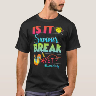 T-shirt La Dame De Déjeuner Est C'Été Pause Mais Dernier J