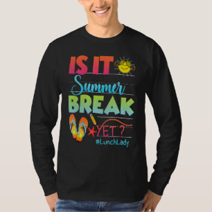 T-shirt La Dame De Déjeuner Est C'Été Pause Mais Dernier J