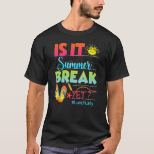 T-shirt La Dame De Déjeuner Est C'Été Pause Mais Dernier J