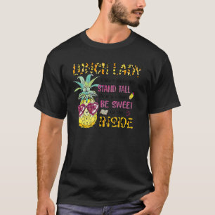 T-shirt La Dame Du Déjeuner Est Comme Un Stand D'Ananas Ha
