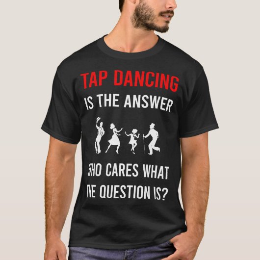 T-shirt La danse à claquettes The Answer (Devant)