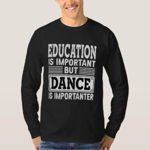 T-shirt La danse est importante - Danse dansante danseuse