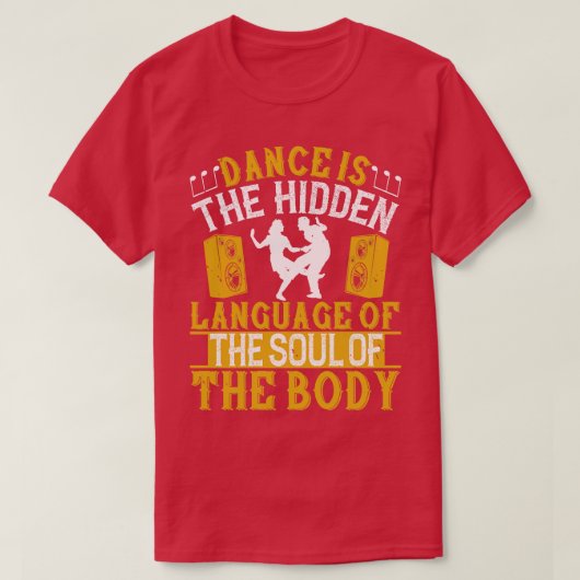 T-shirt La Danse Est Le Langage Caché De L'Âme (Design devant)